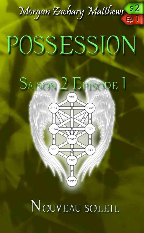 Cover of the book Possession Saison 2 Episode 1 Nouveau Soleil by Morgan Zachary Matthews, Morgan Zachary Matthews
