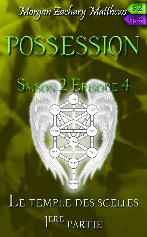 Cover of the book Possession Saison 2 Episode 4 Le temple des scellés 1ère partie by Morgan Zachary Matthews, Morgan Zachary Matthews