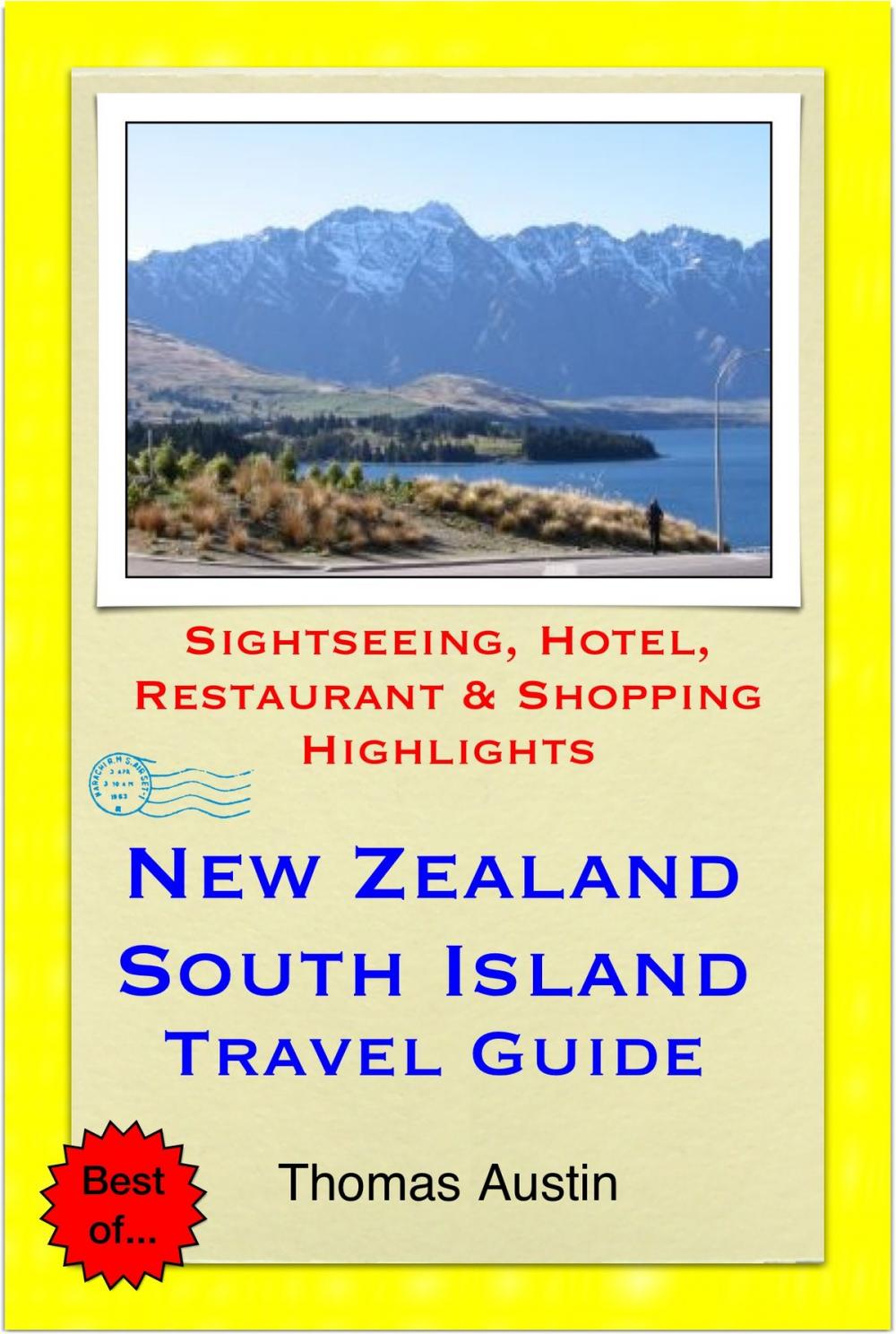 Big bigCover of New Zealand, South Island Travel Guide - Sightseeing, Hotel, Restaurant & Shopping Highlights (Illustrated)