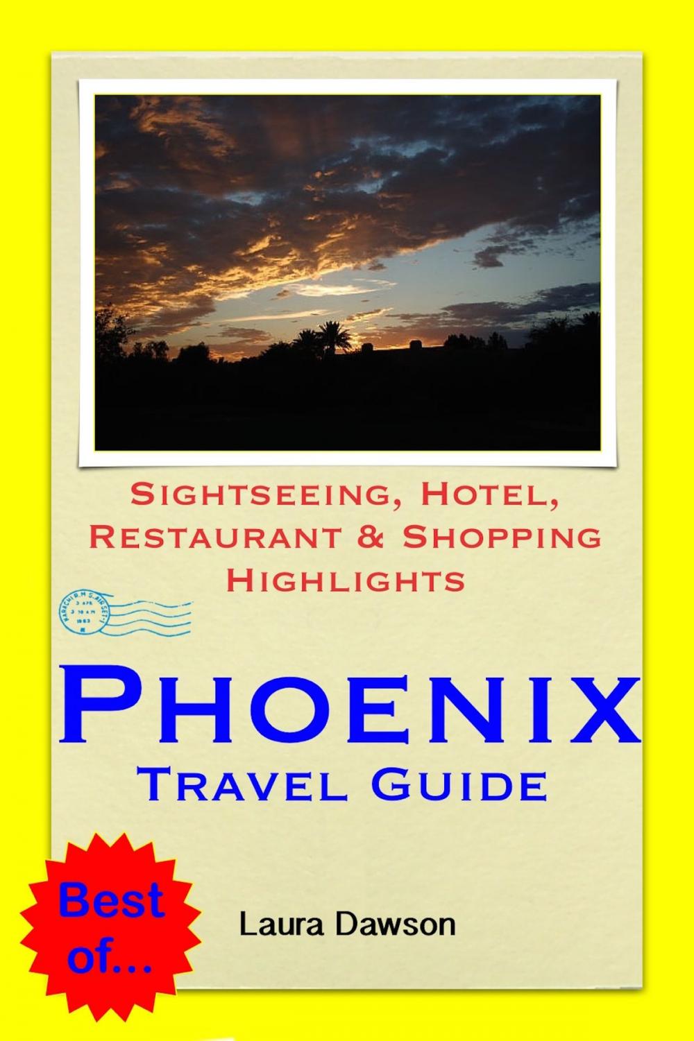 Big bigCover of Phoenix, Arizona Travel Guide - Sightseeing, Hotel, Restaurant & Shopping Highlights (Illustrated)