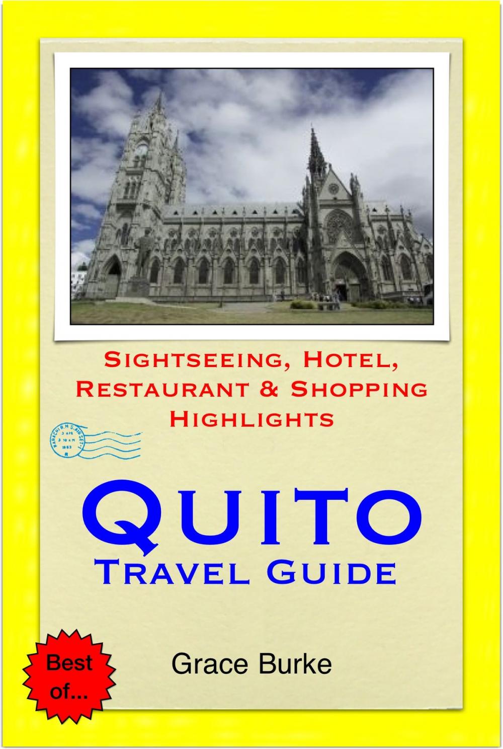 Big bigCover of Quito, Ecuador Travel Guide - Sightseeing, Hotel, Restaurant & Shopping Highlights (Illustrated)