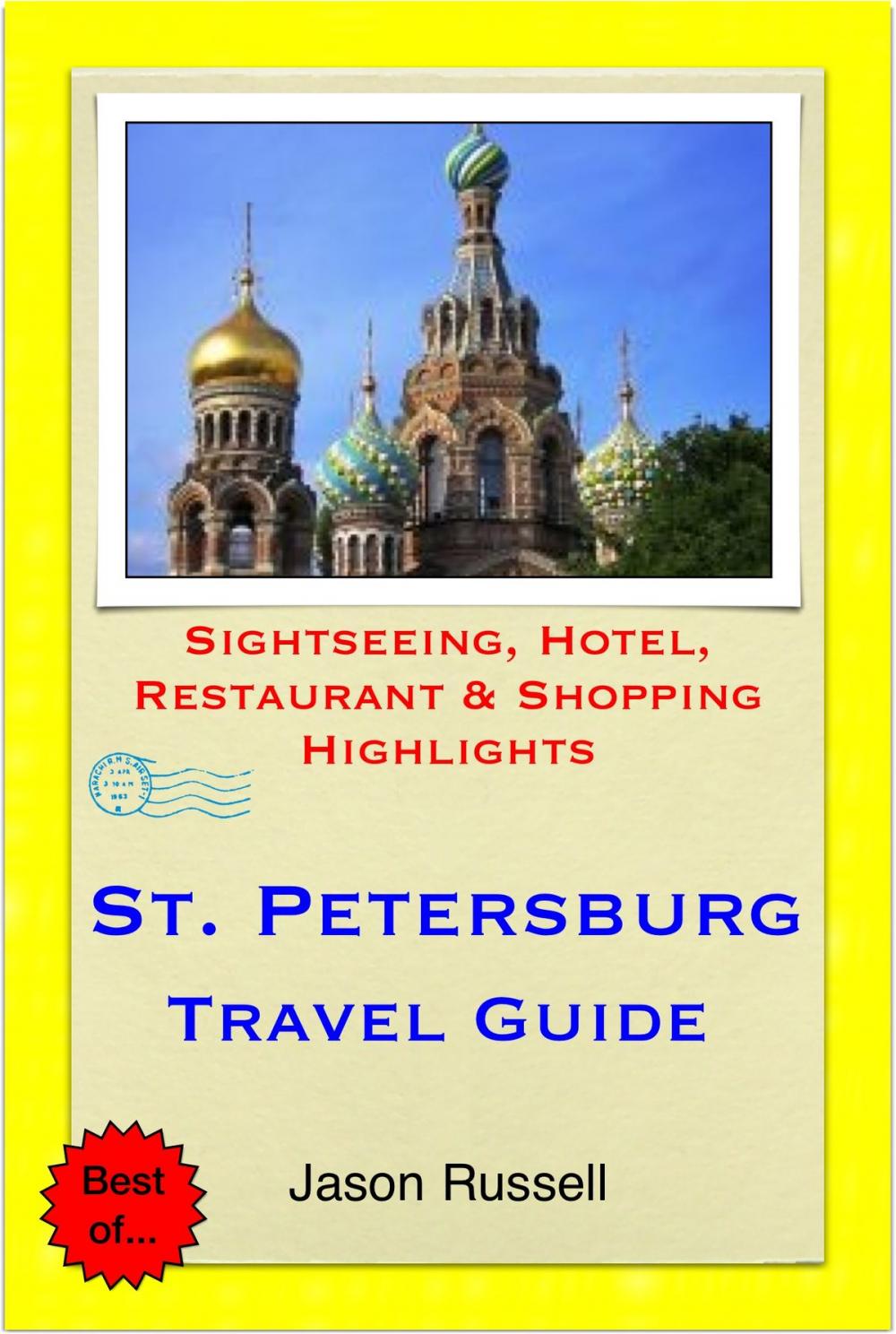 Big bigCover of St. Petersburg, Russia Travel Guide - Sightseeing, Hotel, Restaurant & Shopping Highlights (Illustrated)
