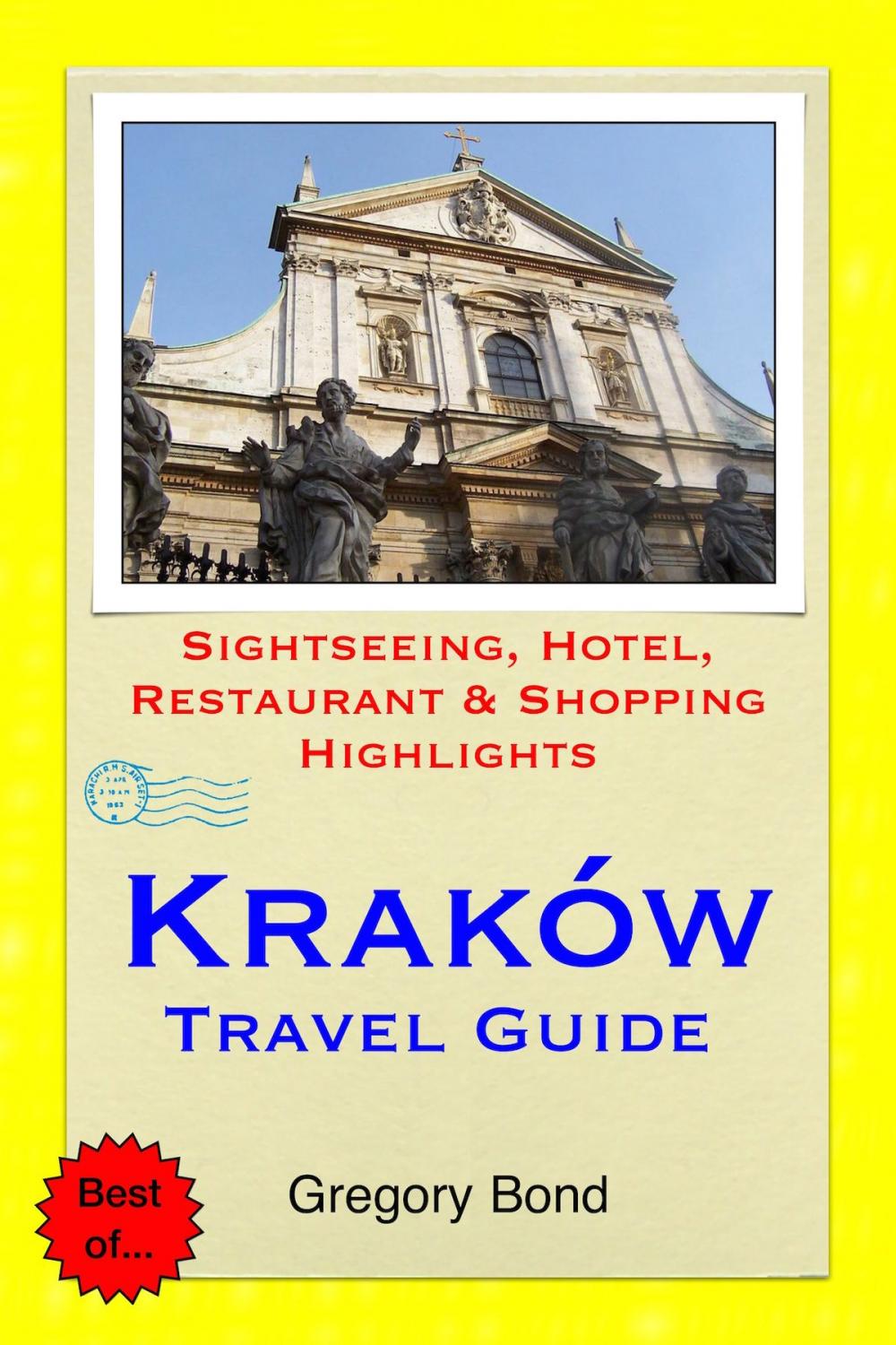 Big bigCover of Krakow, Poland Travel Guide - Sightseeing, Hotel, Restaurant & Shopping Highlights (Illustrated)