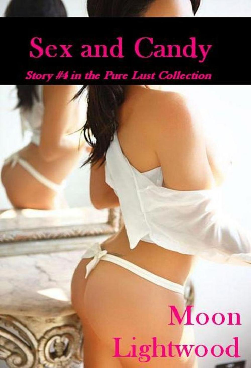 Big bigCover of Sex and Candy (Story 4 in the Pure Lust Collection)