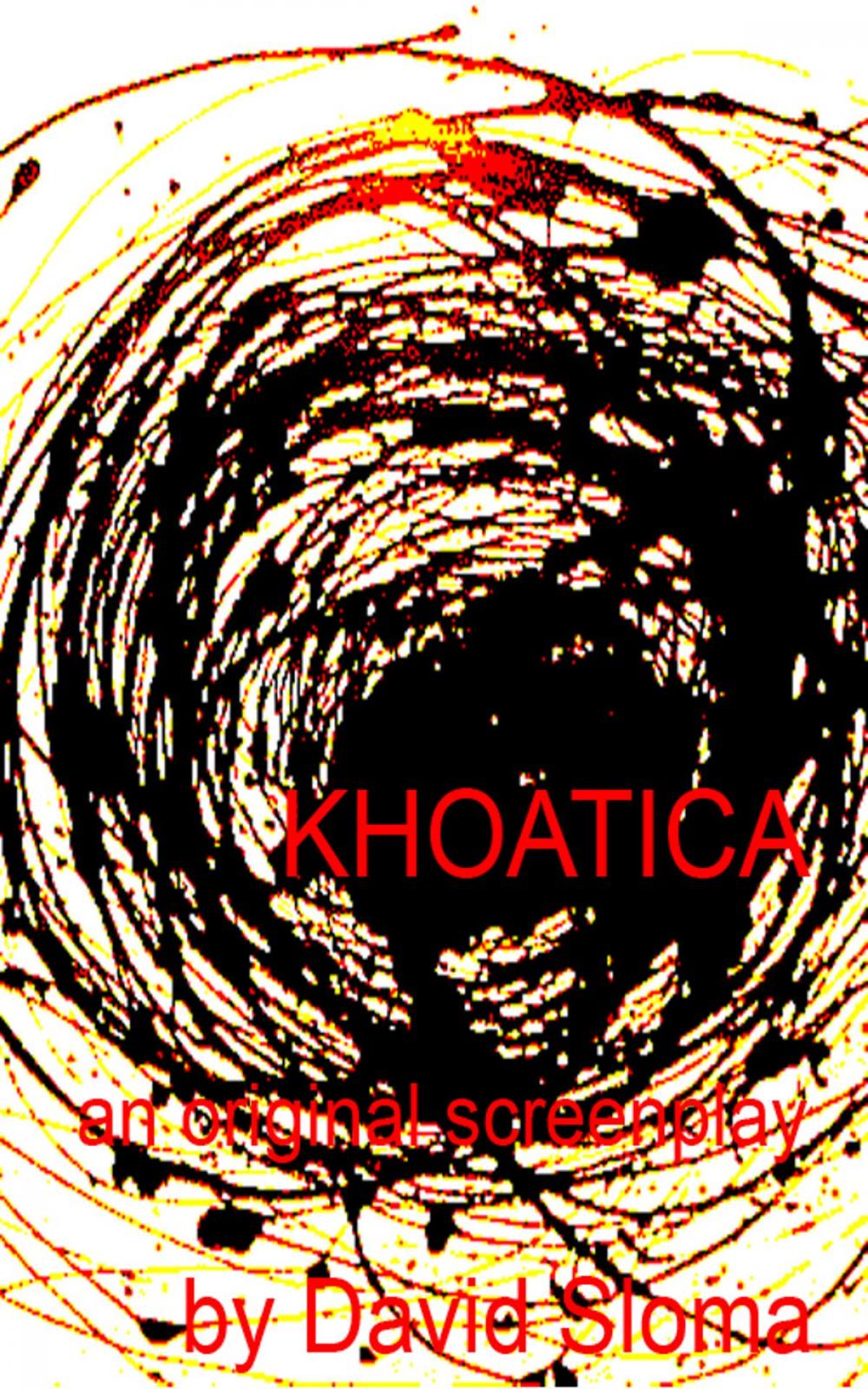 Big bigCover of Khaotica - An Original Screenplay