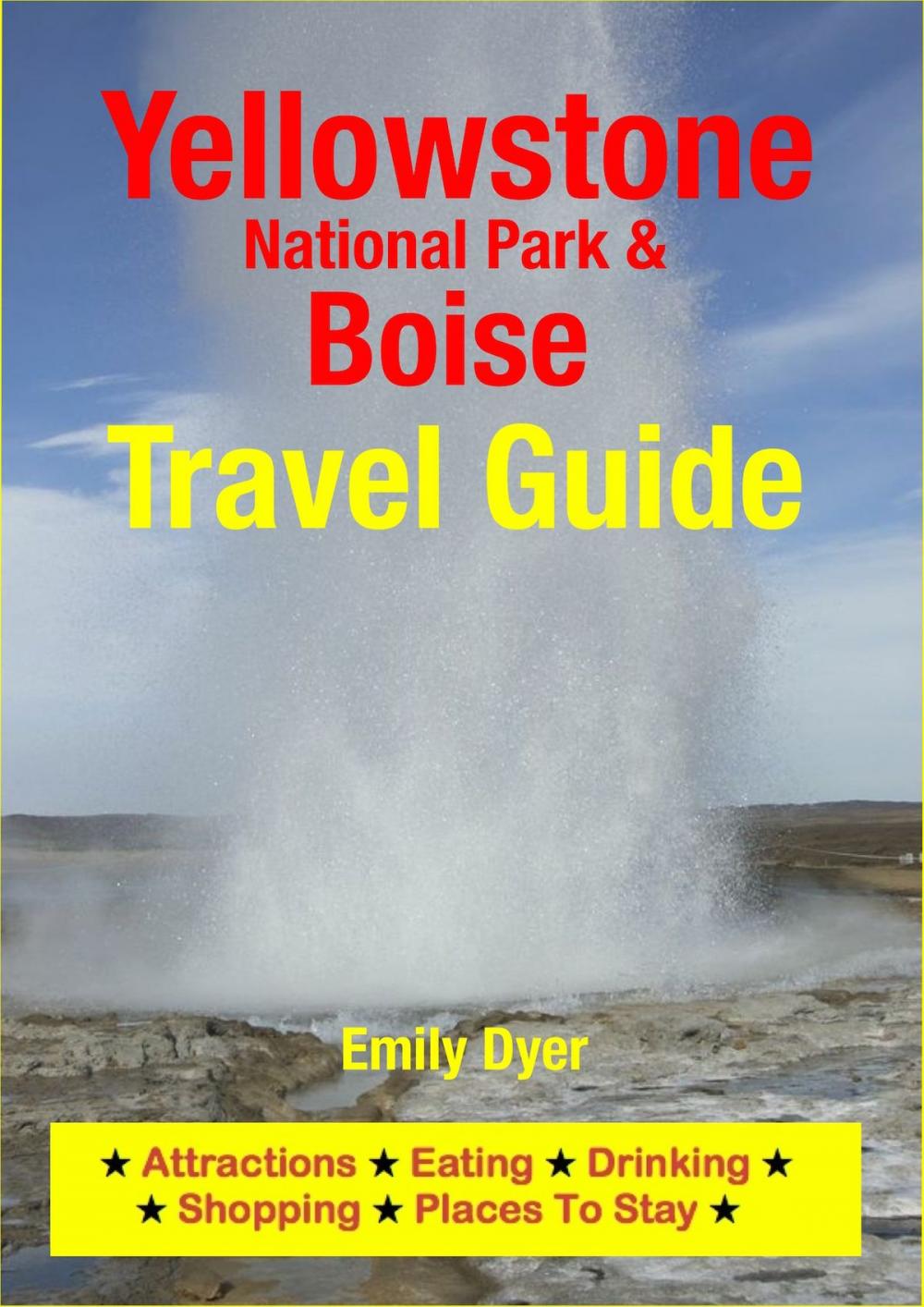 Big bigCover of Yellowstone National Park & Boise Travel Guide