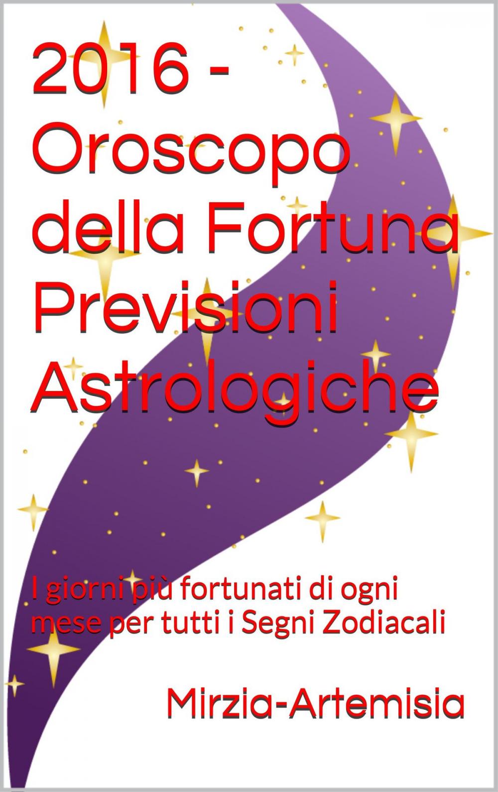 Big bigCover of 2016 - Oroscopo della Fortuna Previsioni Astrologiche
