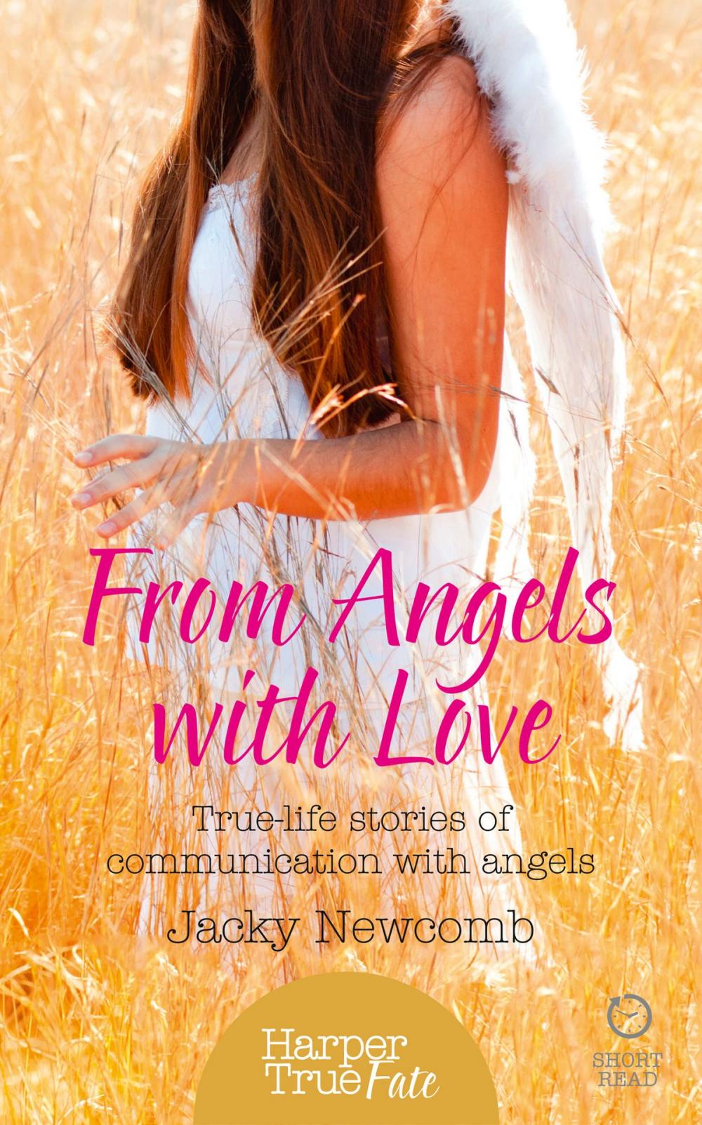 Big bigCover of From Angels with Love: True-life stories of communication with Angels (HarperTrue Fate – A Short Read)