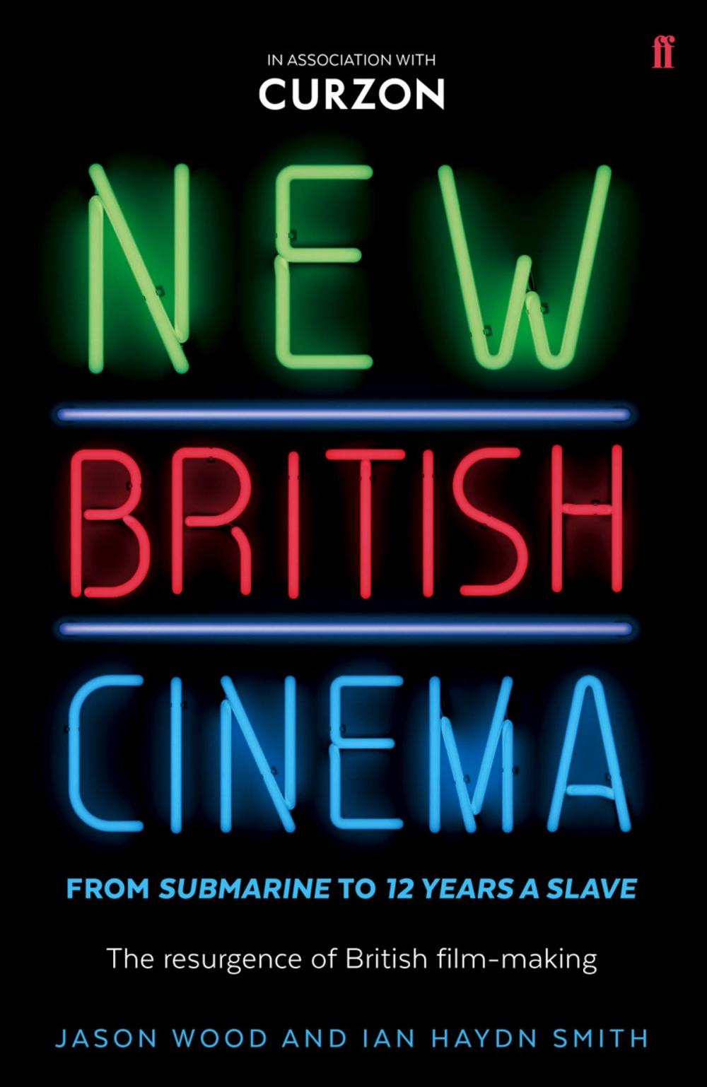 Big bigCover of New British Cinema from 'Submarine' to '12 Years a Slave'