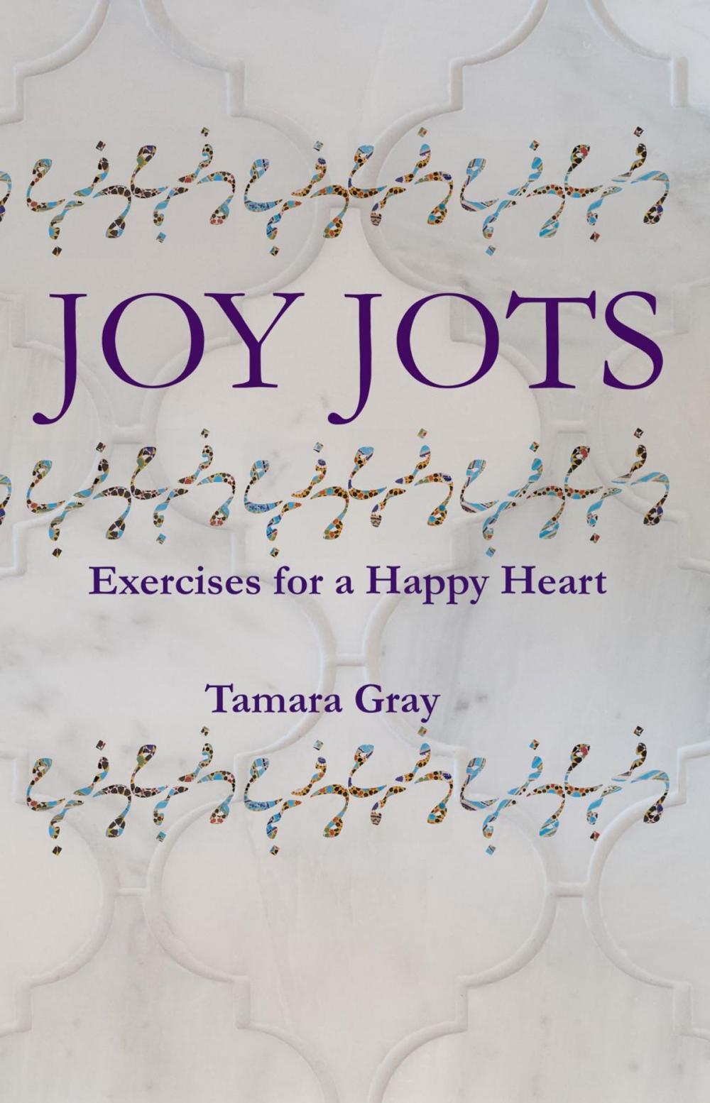 Big bigCover of Joy Jots: Exercises for a Happy Heart