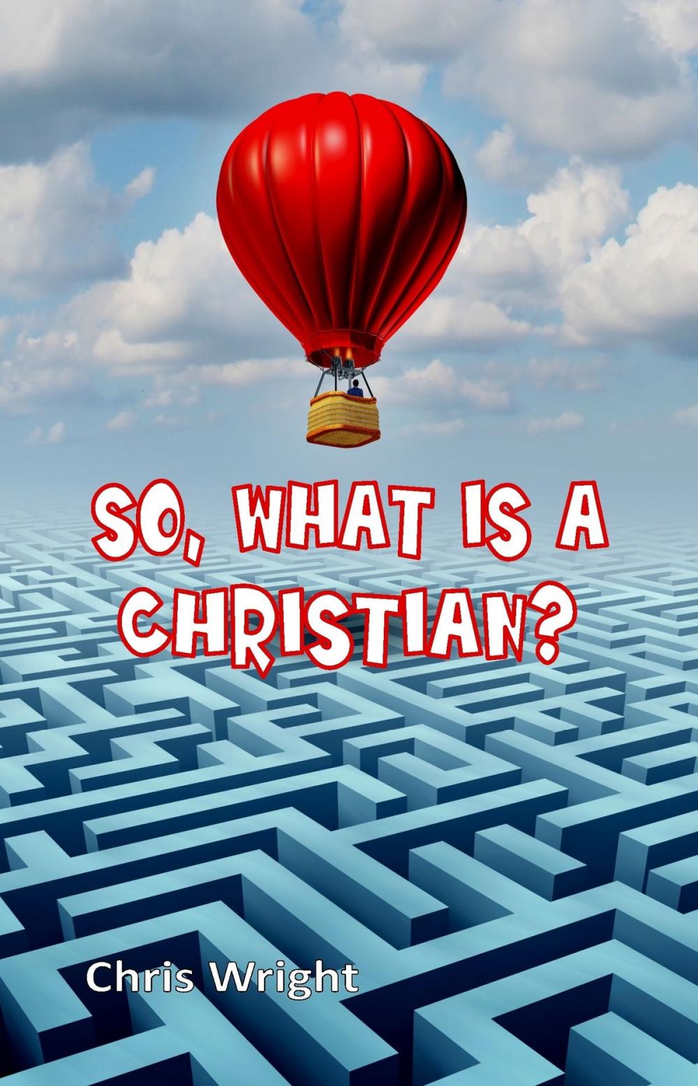 Big bigCover of So, What Is a Christian?