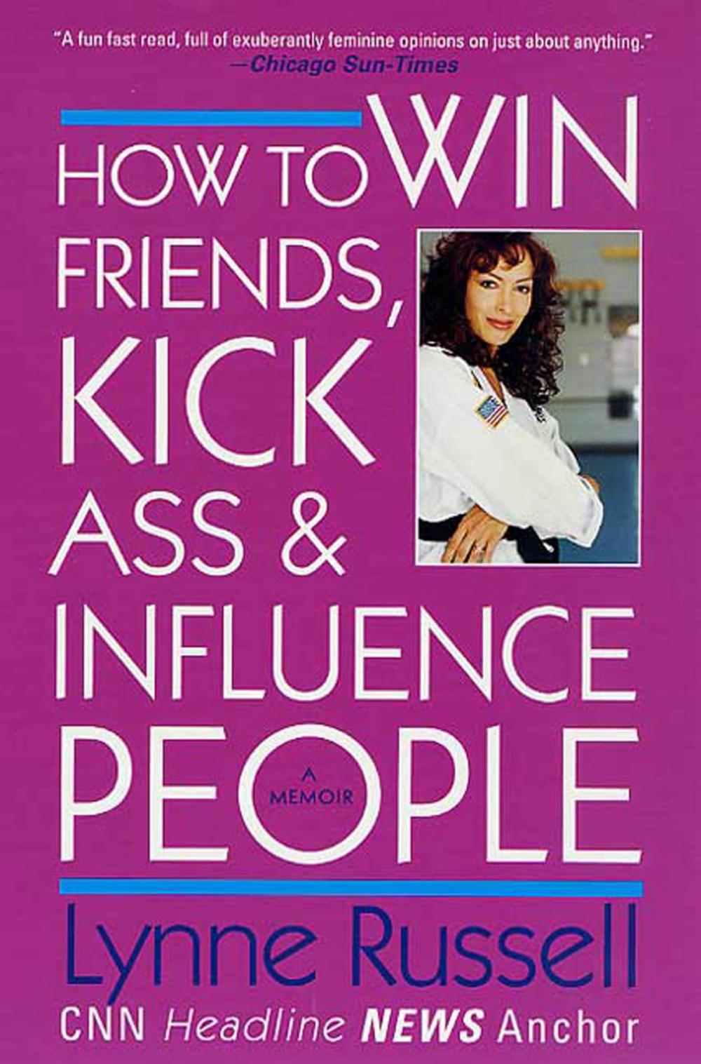 Big bigCover of How to Win Friends, Kick Ass and Influence People