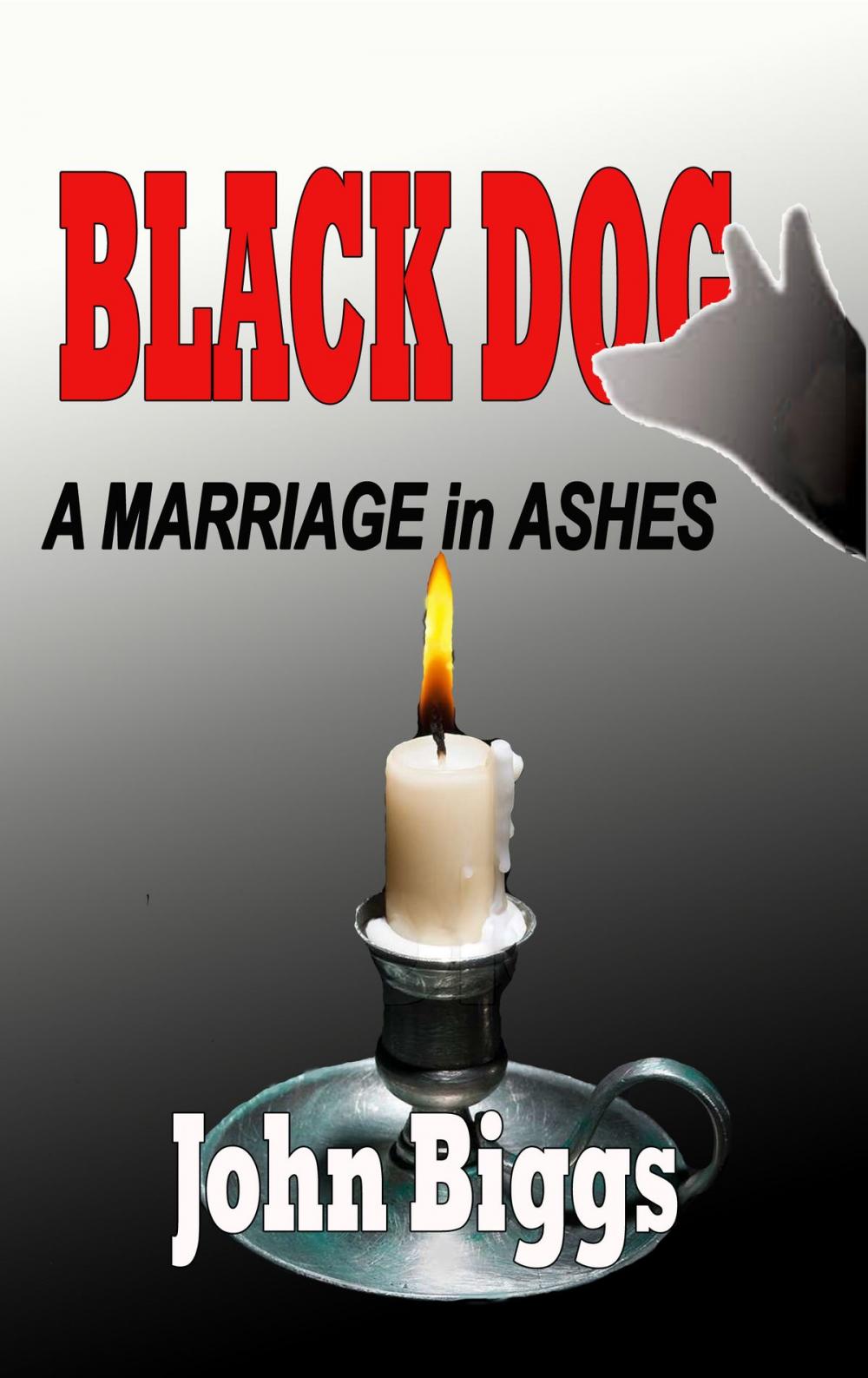 Big bigCover of BLACK DOG... A Marriage in Ashes