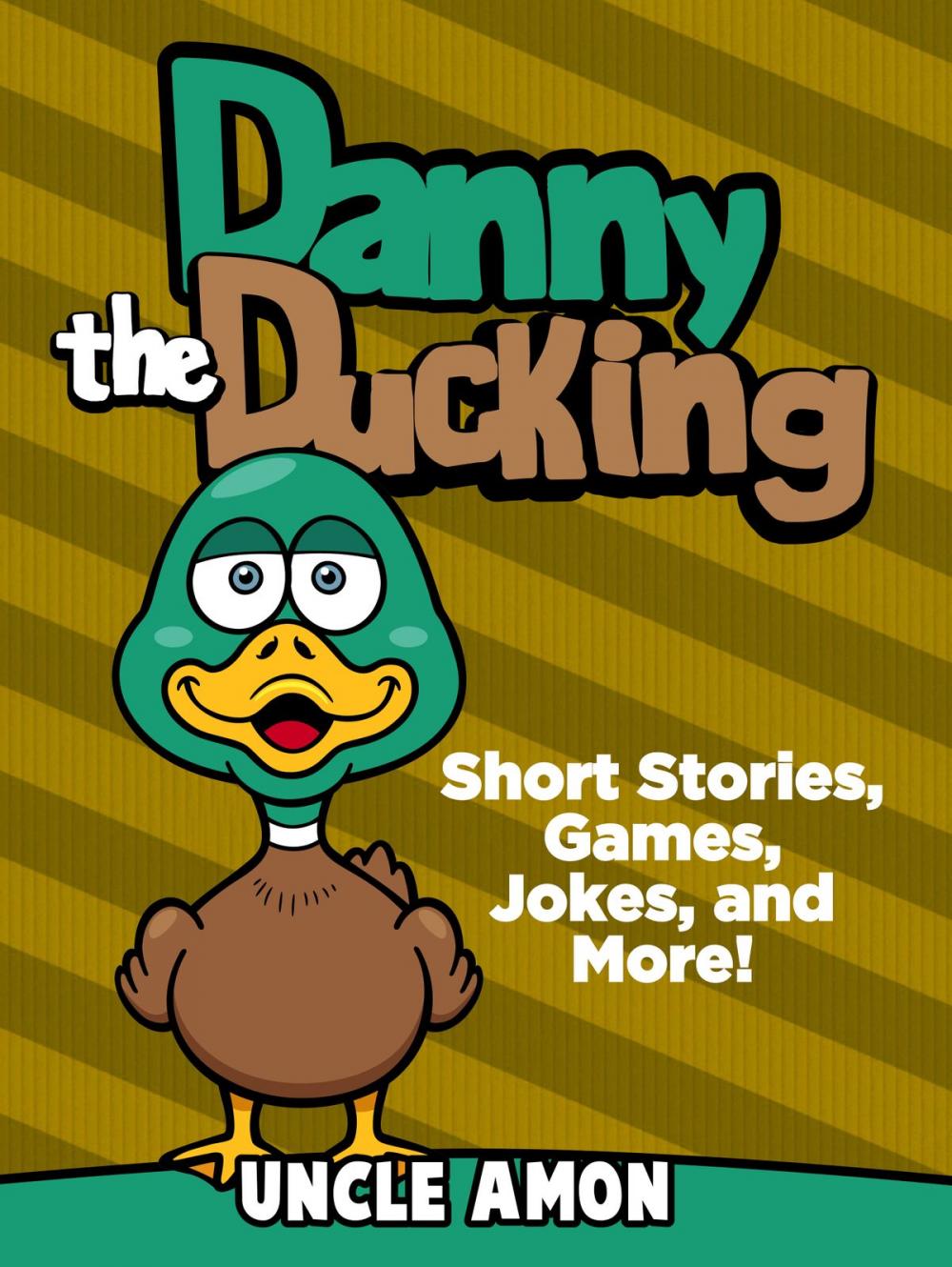 Big bigCover of Danny the Duckling: Short Stories, Games, Jokes, and More!