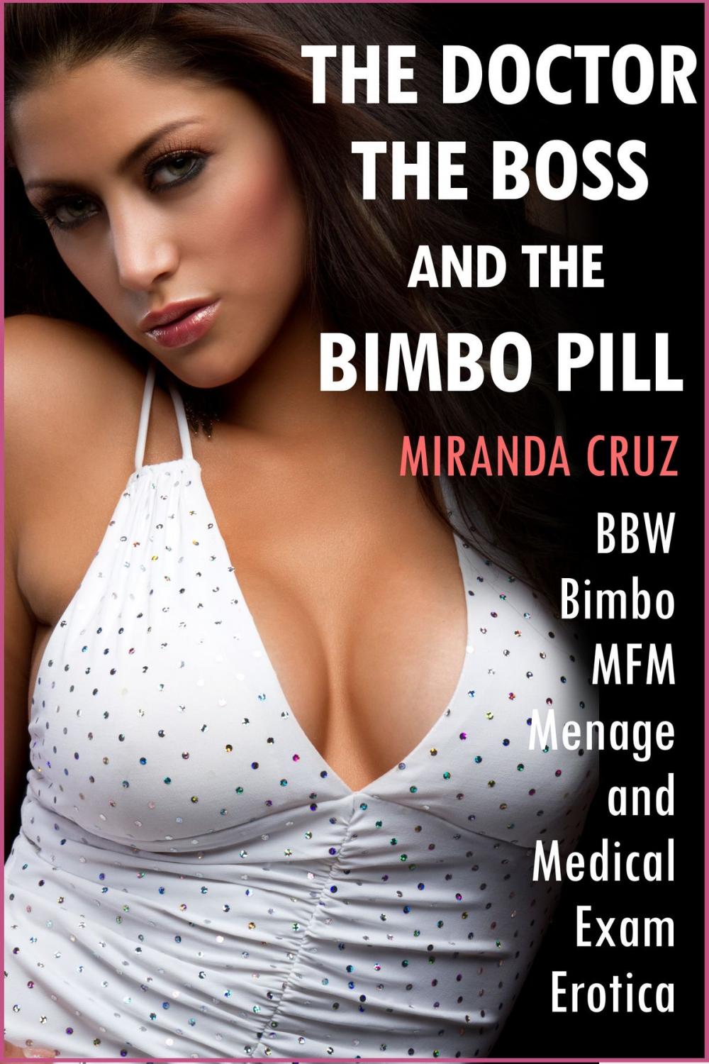 Big bigCover of The Doctor, The Boss, and the Bimbo Pill (BBW Bimbo MFM Menage and Medical Exam Erotica)