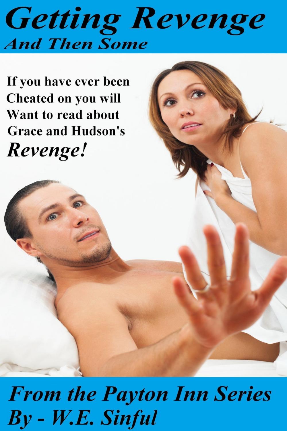 Big bigCover of Getting Revenge And Then Some From The Payton Inn Series: If You Have Ever Been Cheated On You Will Want To Read About Grace And Hudson’s Revenge