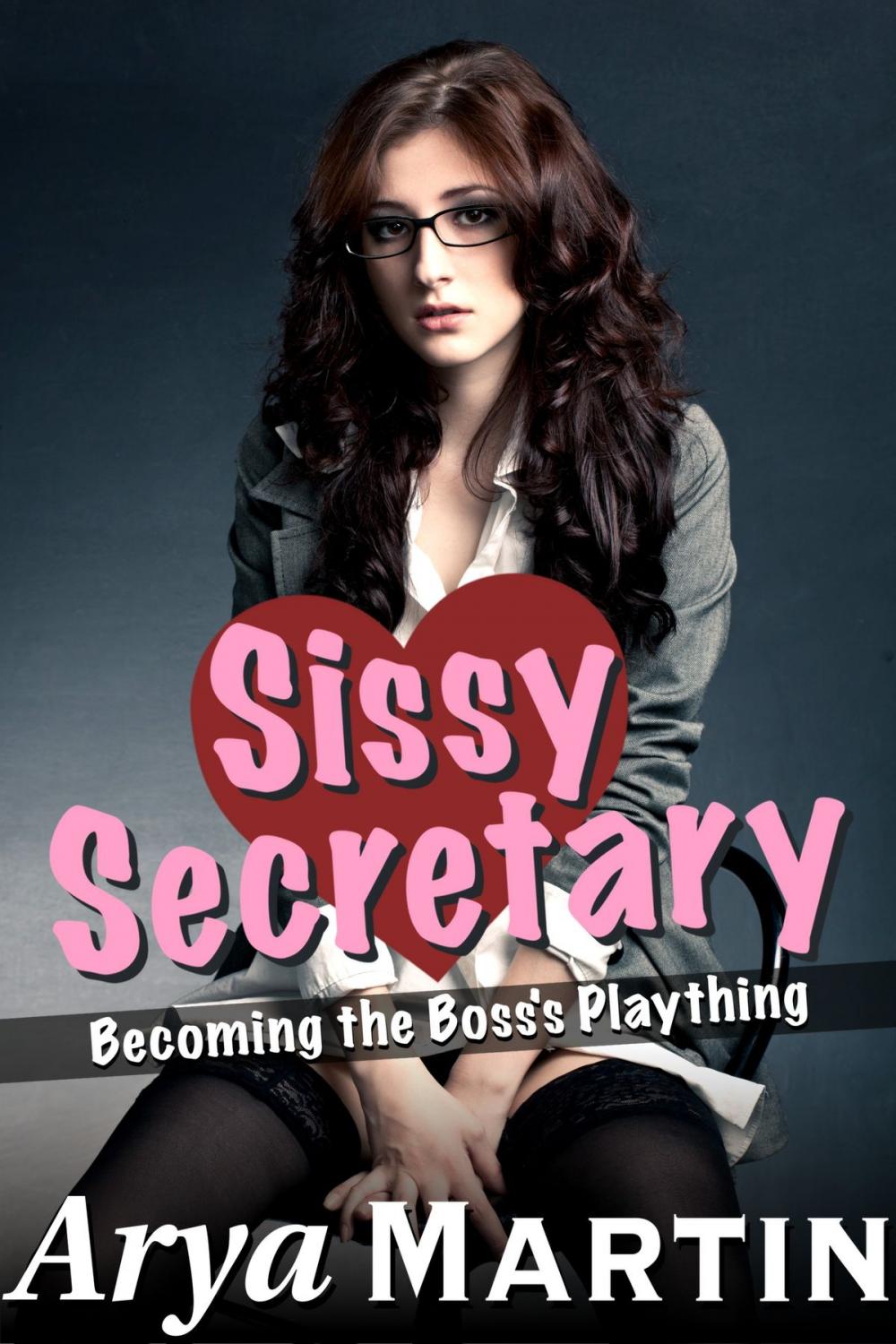 Big bigCover of Sissy Secretary: Becoming the Boss's Plaything