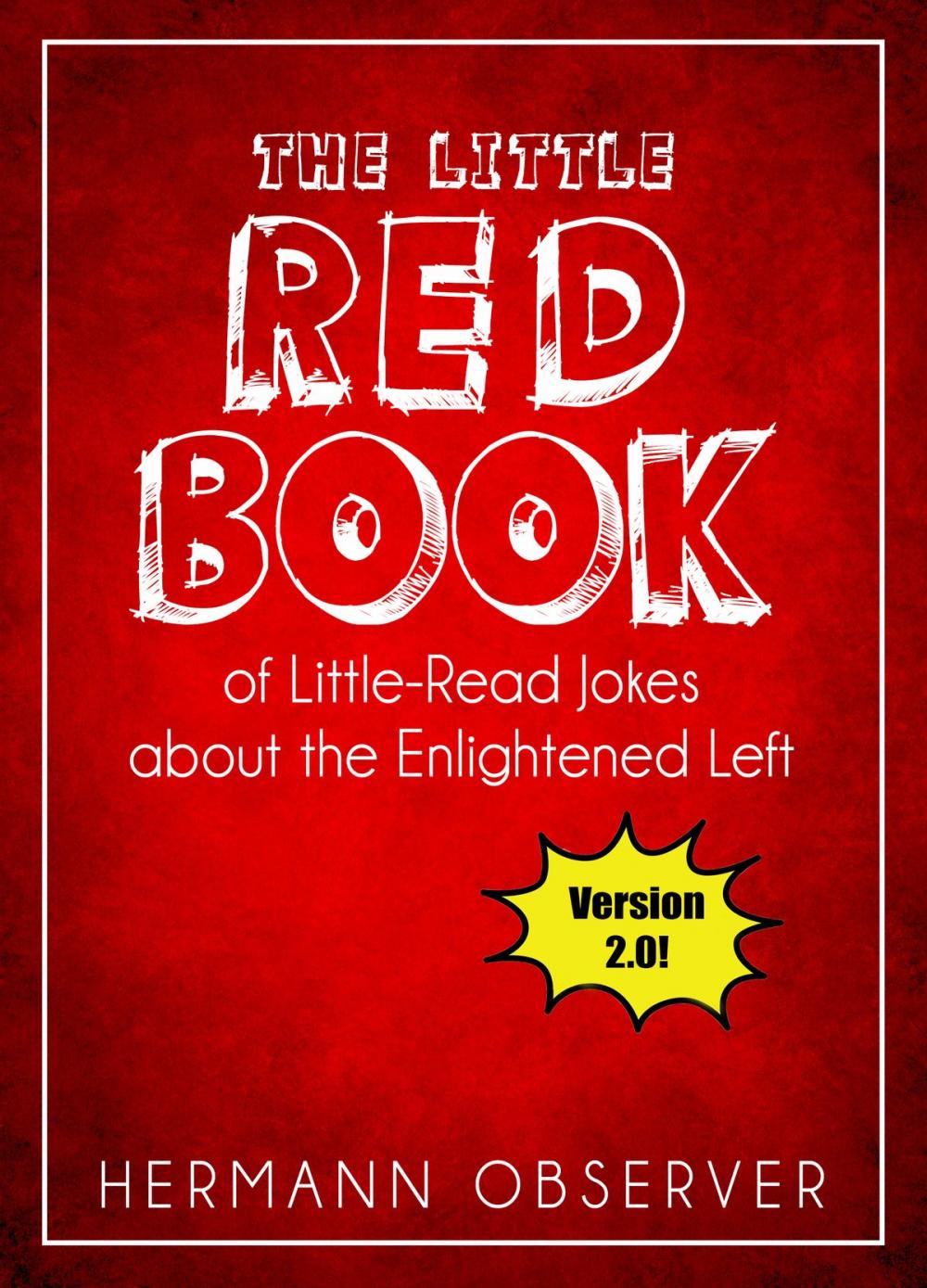 Big bigCover of The Little Red Book: Of Little-Read Jokes about the Enlightened Left