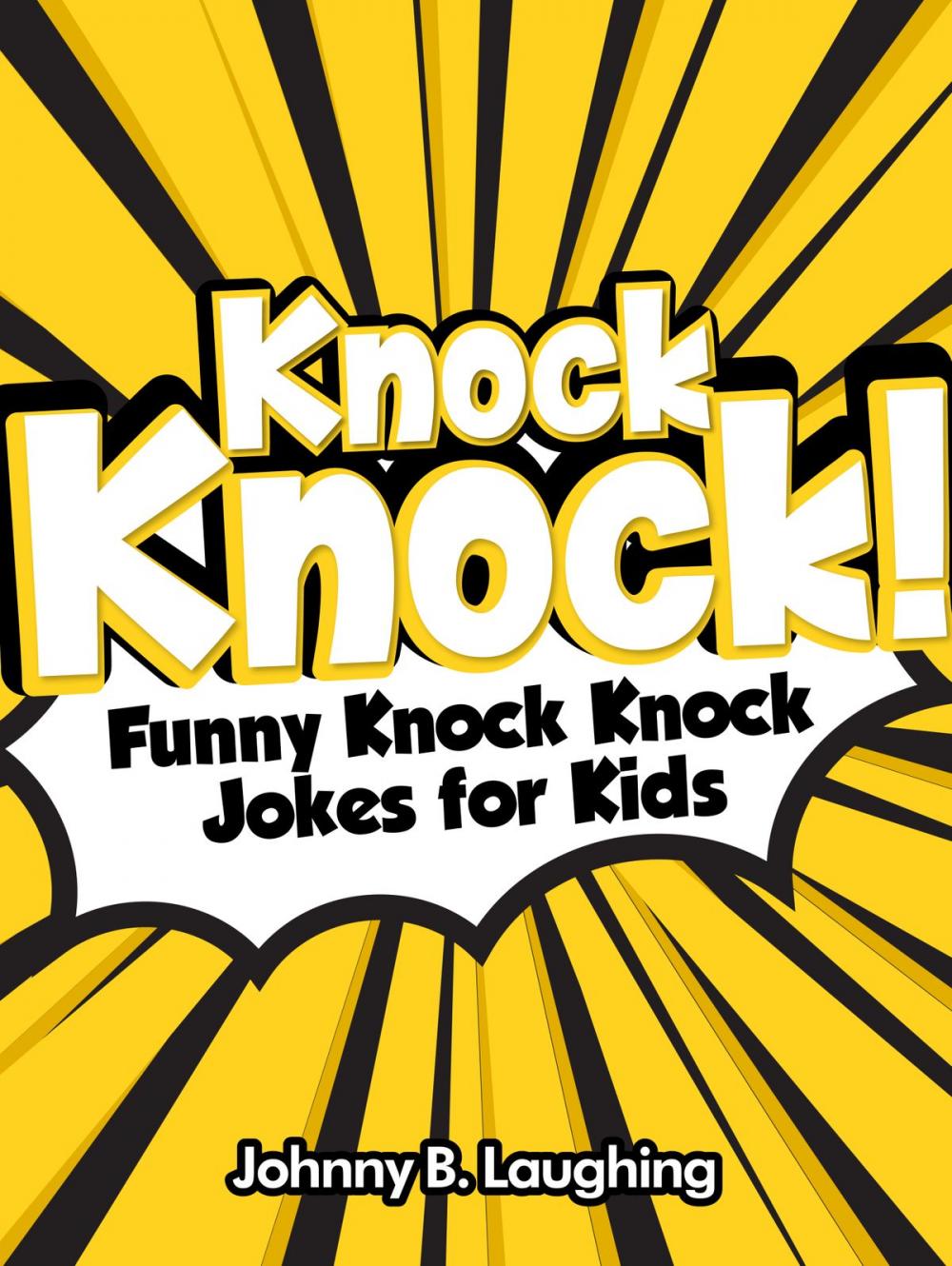 Big bigCover of Knock Knock! Funny Knock Knock Jokes for Kids