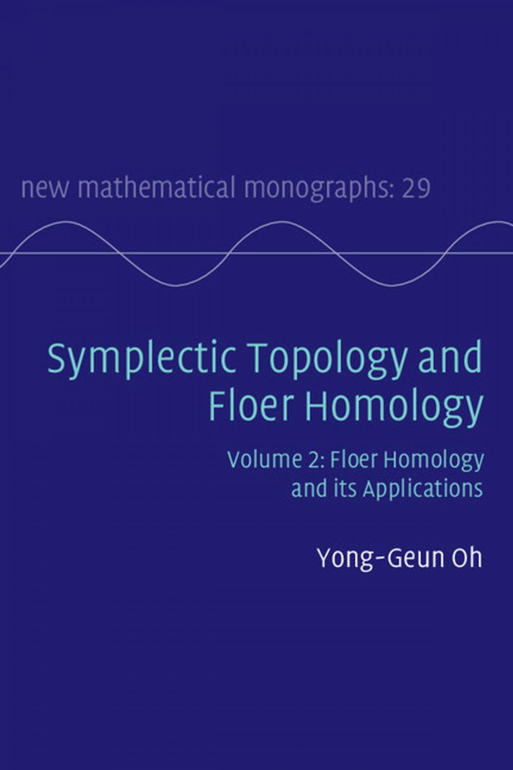Big bigCover of Symplectic Topology and Floer Homology: Volume 2, Floer Homology and its Applications