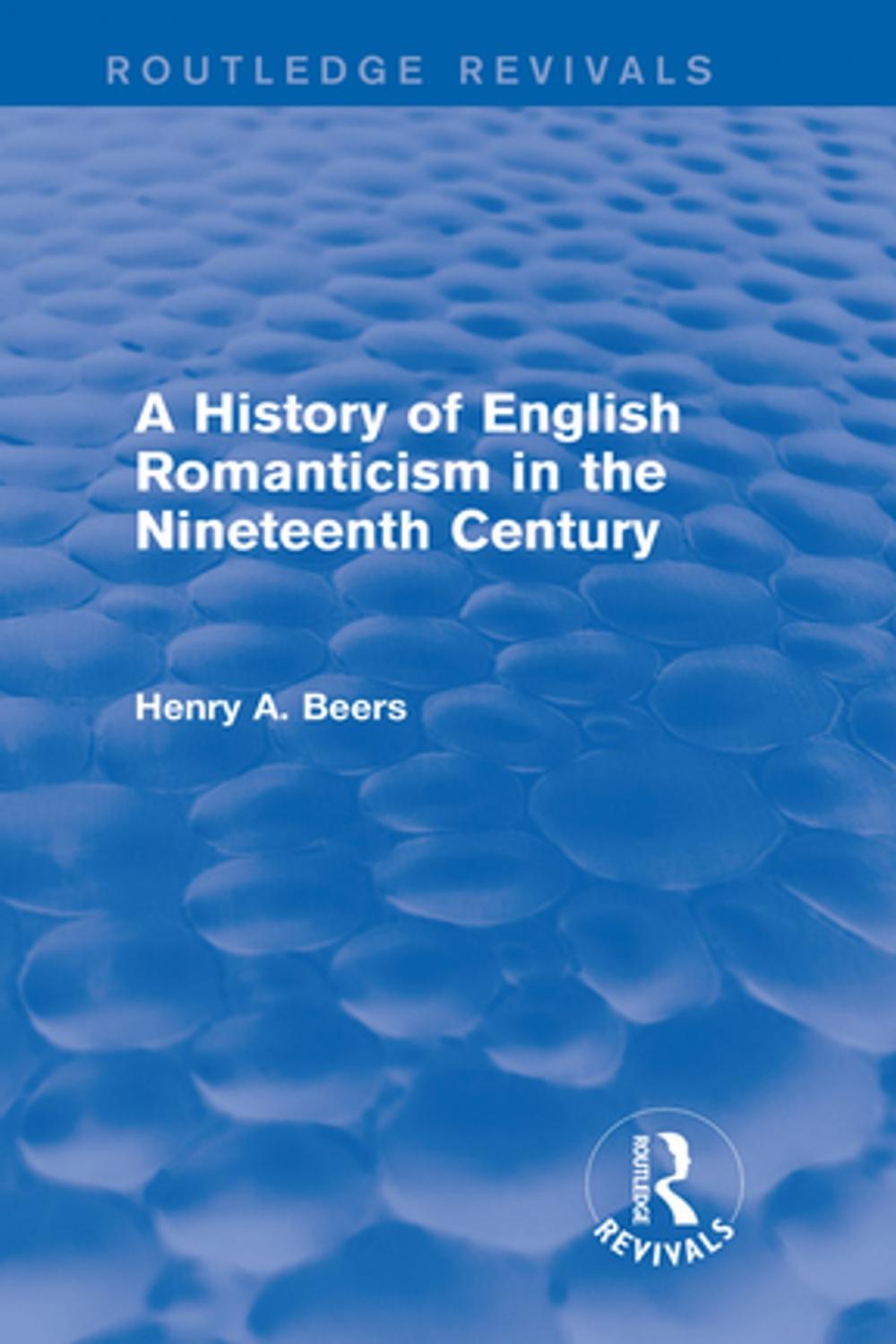 Big bigCover of A History of English Romanticism in the Nineteenth Century (Routledge Revivals)