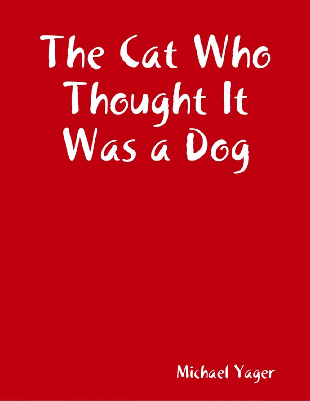 Big bigCover of The Cat Who Thought It Was a Dog