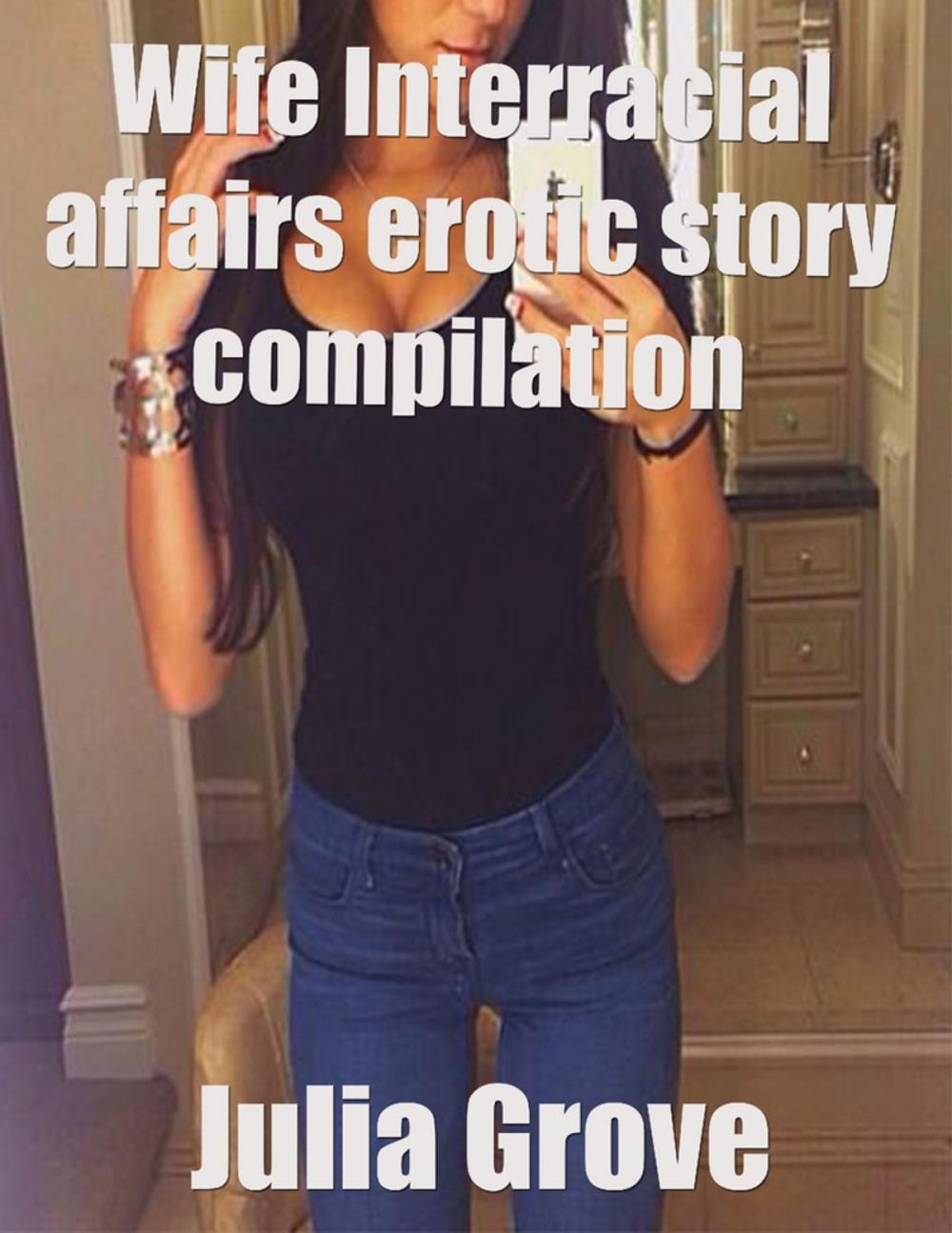 Big bigCover of Wife Interracial Affairs Erotic Story Compilation