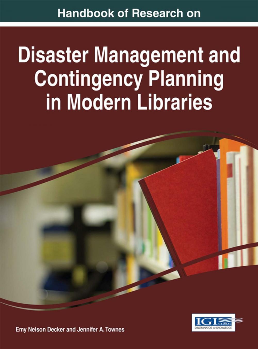 Big bigCover of Handbook of Research on Disaster Management and Contingency Planning in Modern Libraries