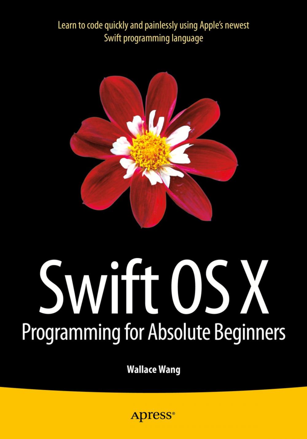 Big bigCover of Swift OS X Programming for Absolute Beginners