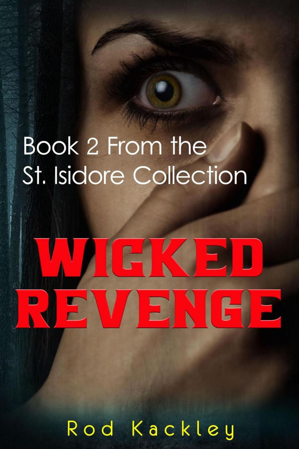 Big bigCover of Wicked Revenge: Book 2 From the St. Isidore Collection