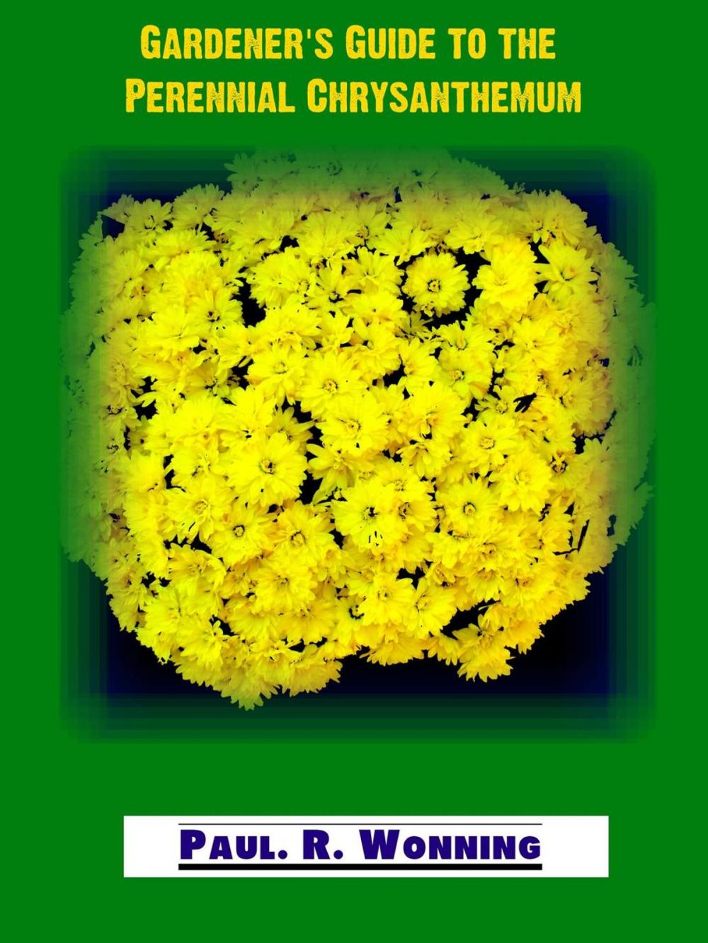 Big bigCover of Gardener’s Guide to the Perennial Chrysanthemum