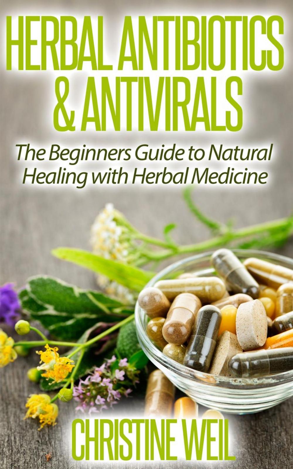 Big bigCover of Herbal Antibiotics & Antivirals: Natural Healing with Herbal Medicine