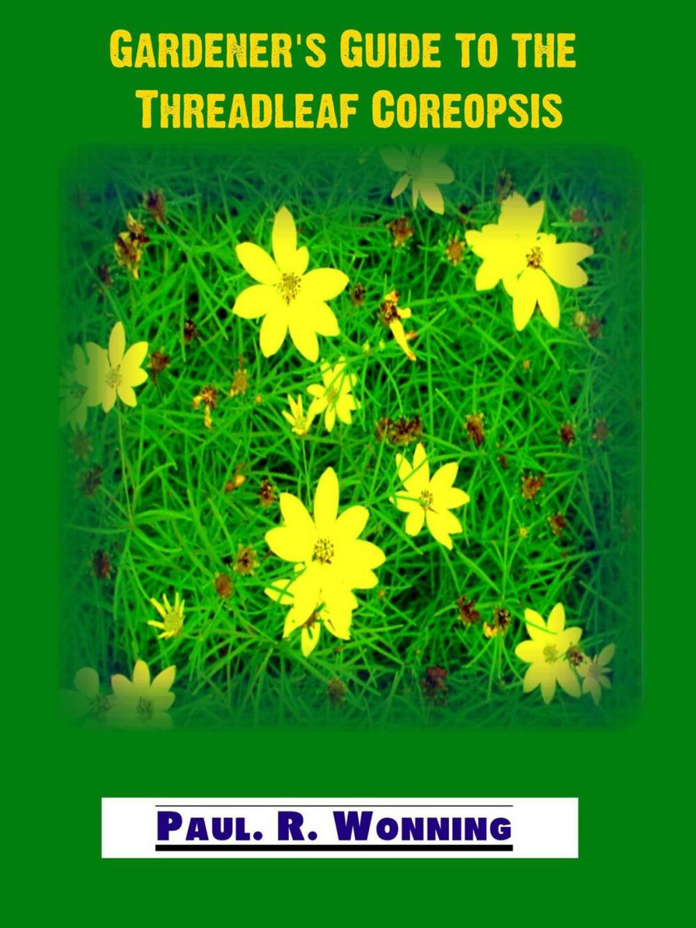 Big bigCover of Gardener’s Guide to the Threadleaf Coreopsis
