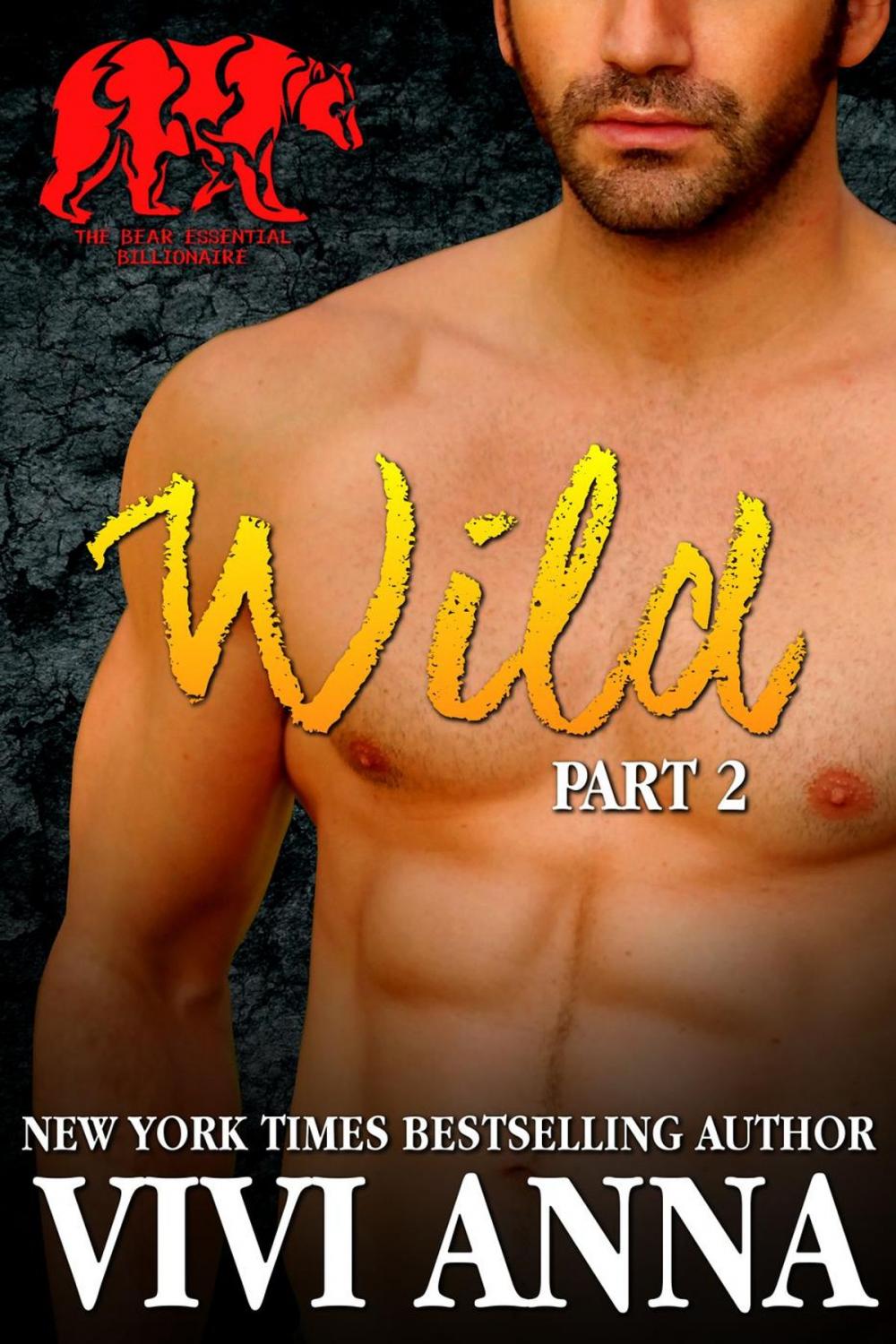 Big bigCover of Wild: Part 2: Bear Essential Billionaire (werebear romance)