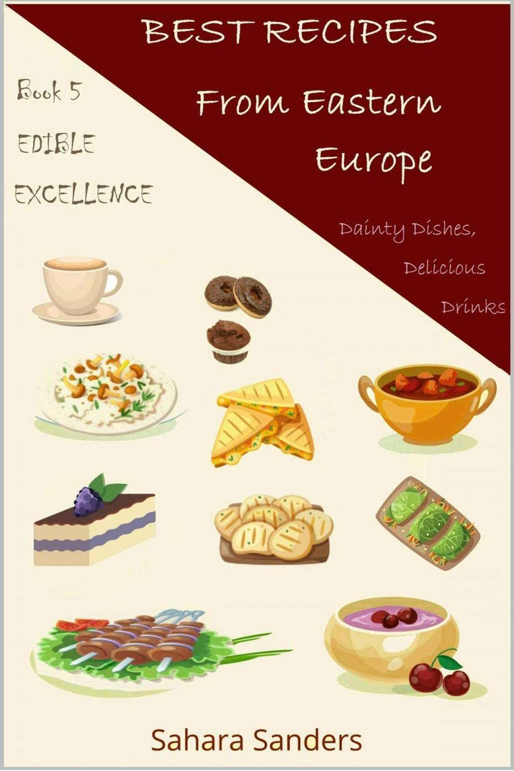 Big bigCover of Best Recipes From Eastern Europe: Dainty Dishes, Delicious Drinks