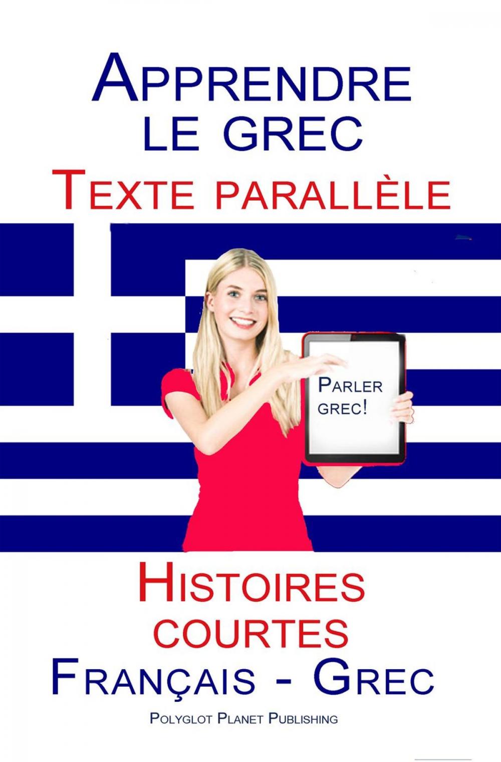 Big bigCover of Apprendre le grec - Texte parallèle - Histoires courtes (Français - Grec)