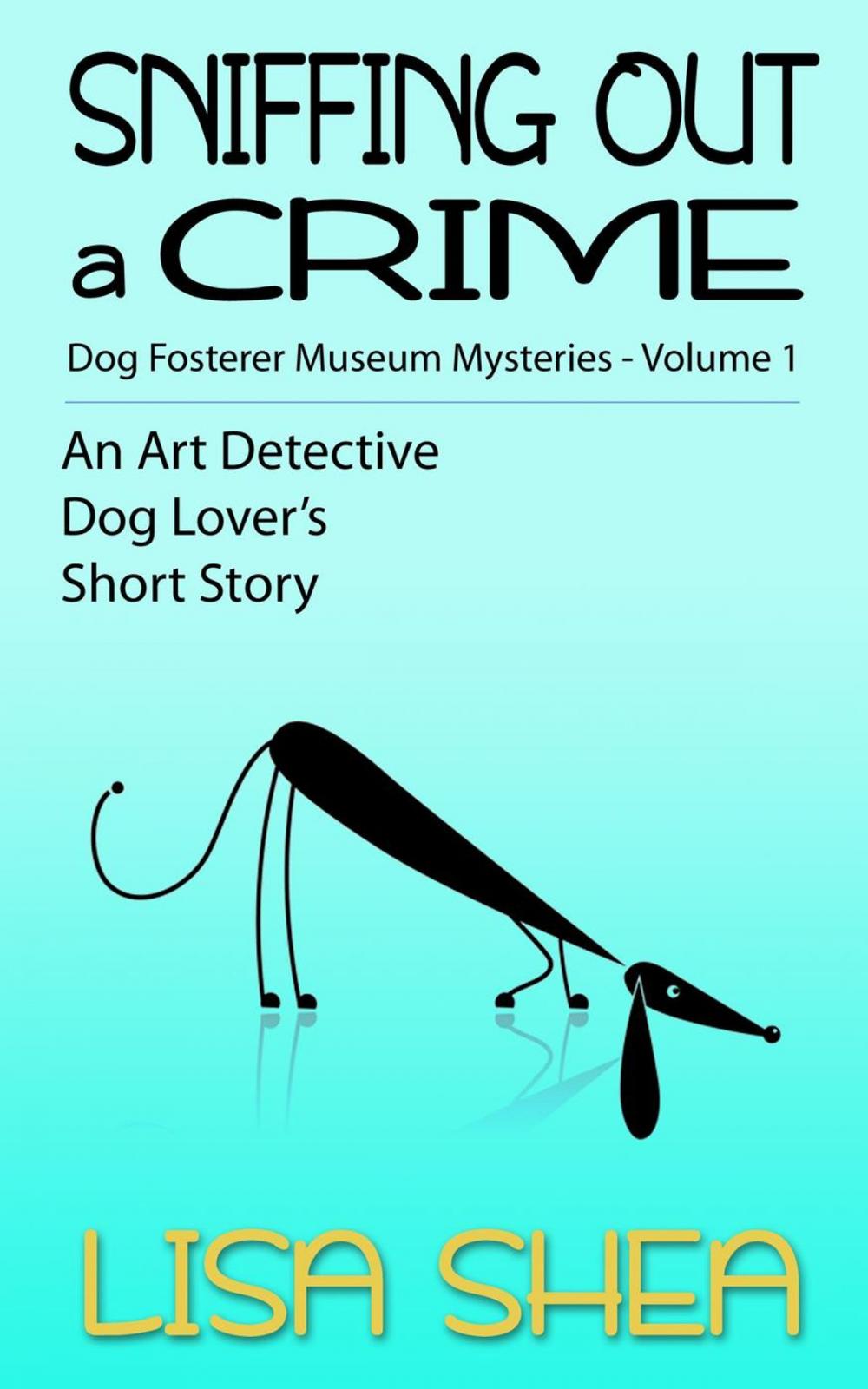 Big bigCover of Sniffing Out a Crime - Dog Fosterer Museum Mysteries