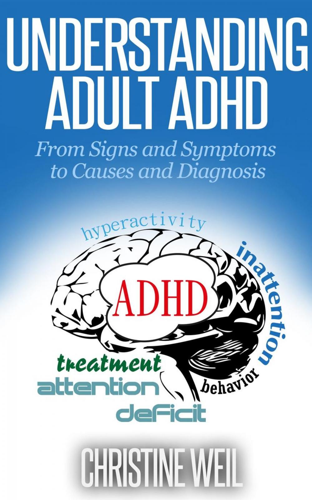 Big bigCover of Understanding Adult ADHD: From Signs and Symptoms to Causes and Diagnosis