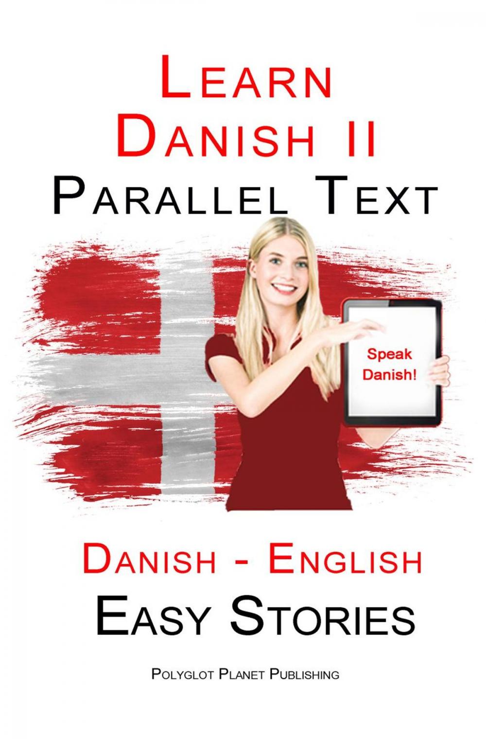 Big bigCover of Learn Danish II - Parallel Text - Easy Stories (Danish - English)