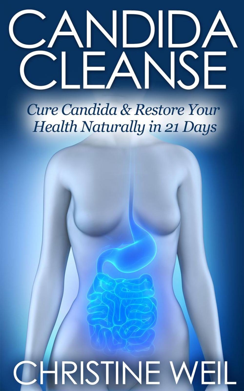 Big bigCover of Candida Cleanse: Cure Candida & Restore Your Health Naturally in 21 Days