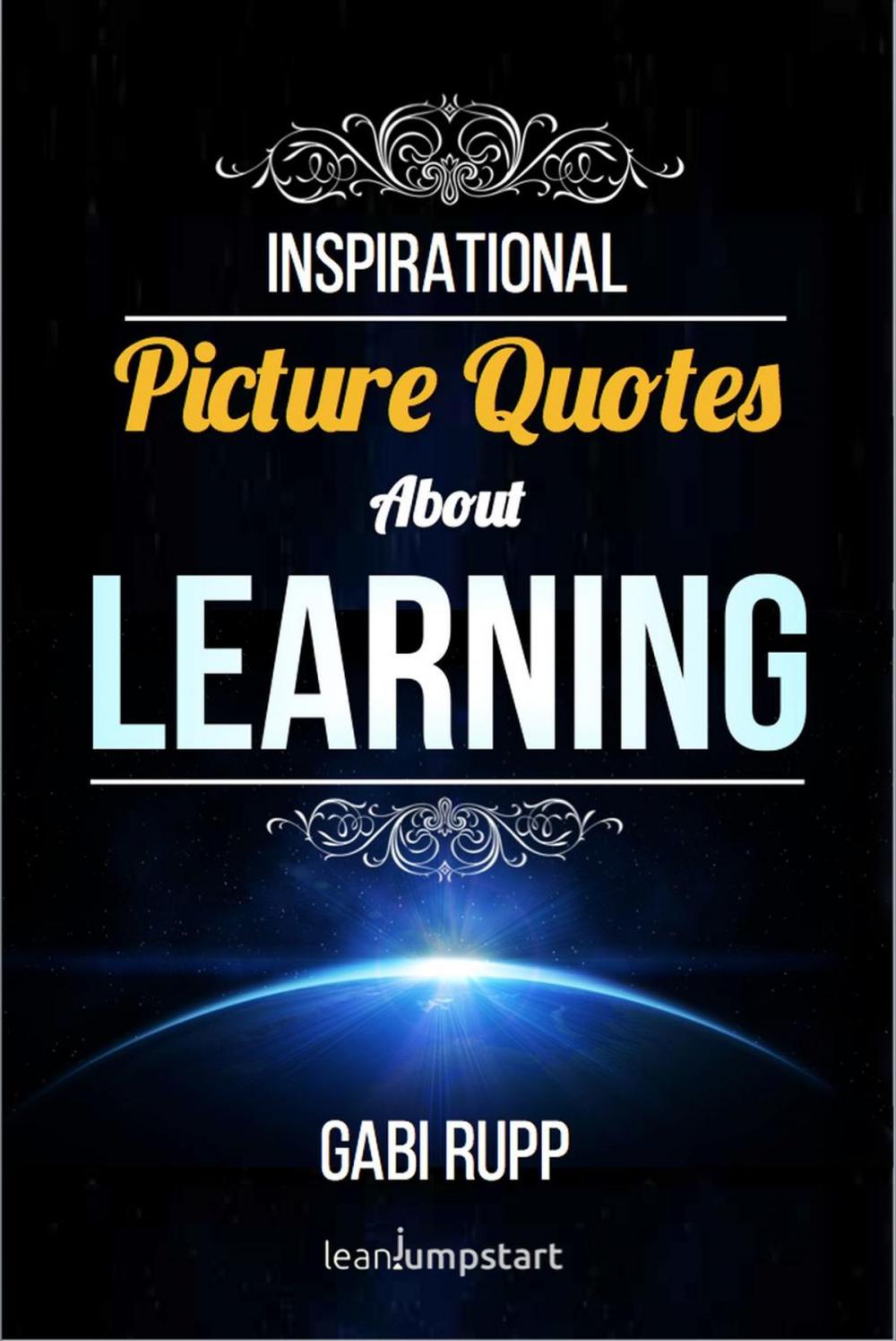Big bigCover of Learning Quotes: Inspirational Picture Quotes about Learning and Education