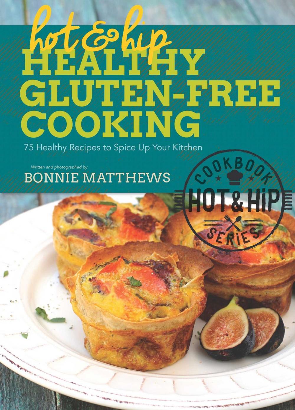 Big bigCover of Hot and Hip Healthy Gluten-Free Cooking