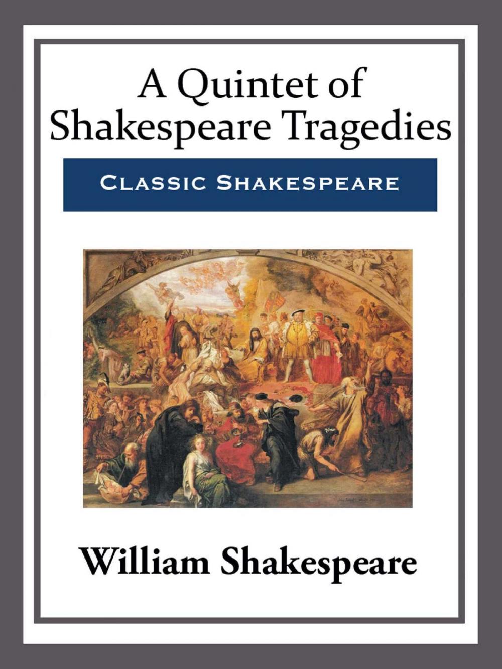 Big bigCover of A Quintet of Shakespeare Tragedies
