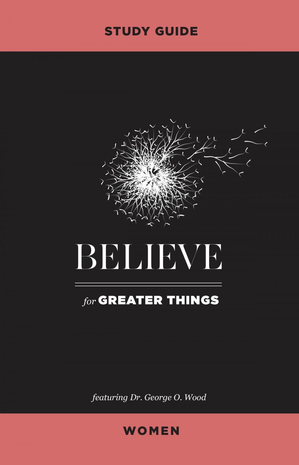 Big bigCover of Believe for Greater Things Study Guide Women