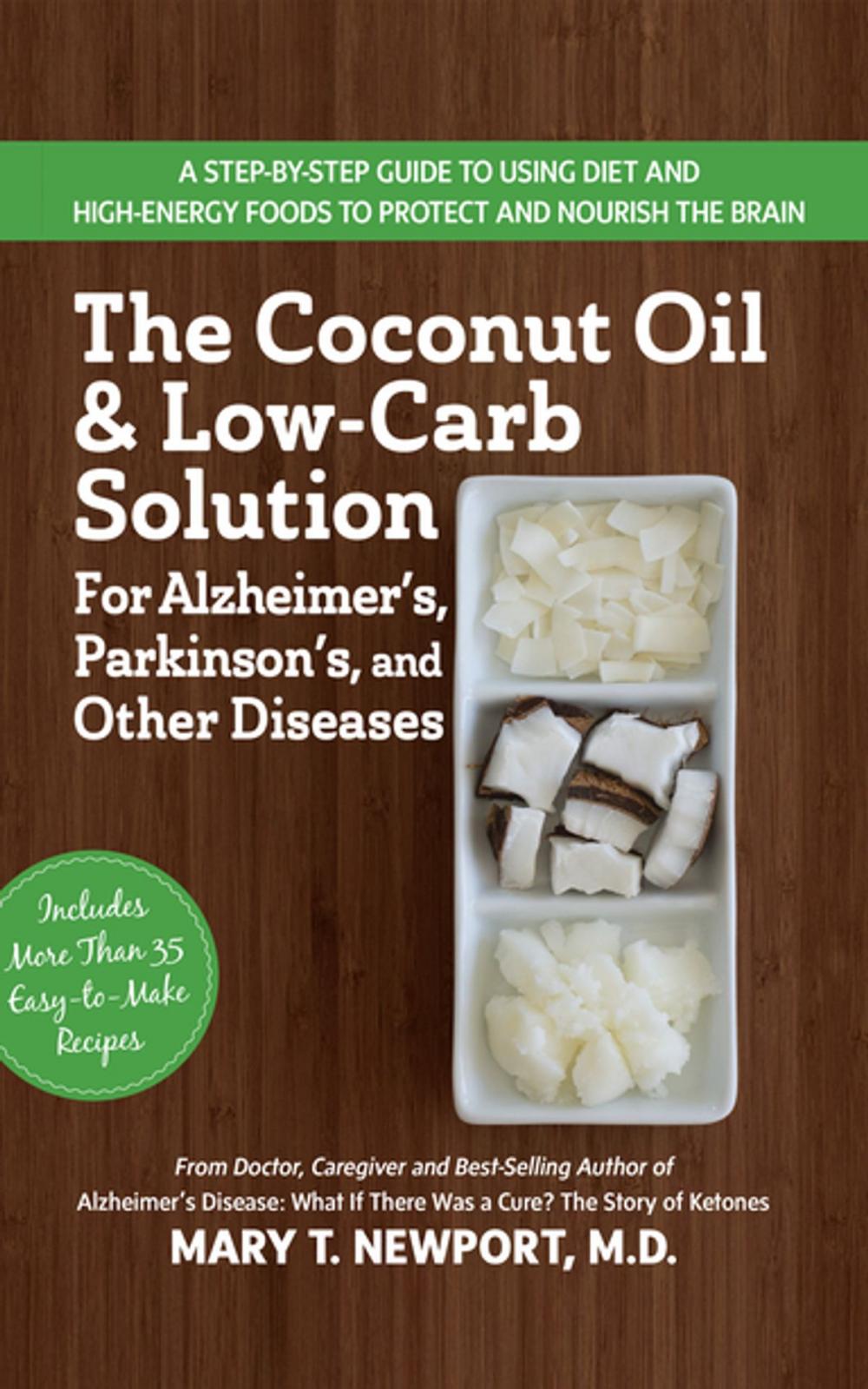 Big bigCover of The Coconut Oil and Low-Carb Solution for Alzheimer's, Parkinson's, and Other Diseases