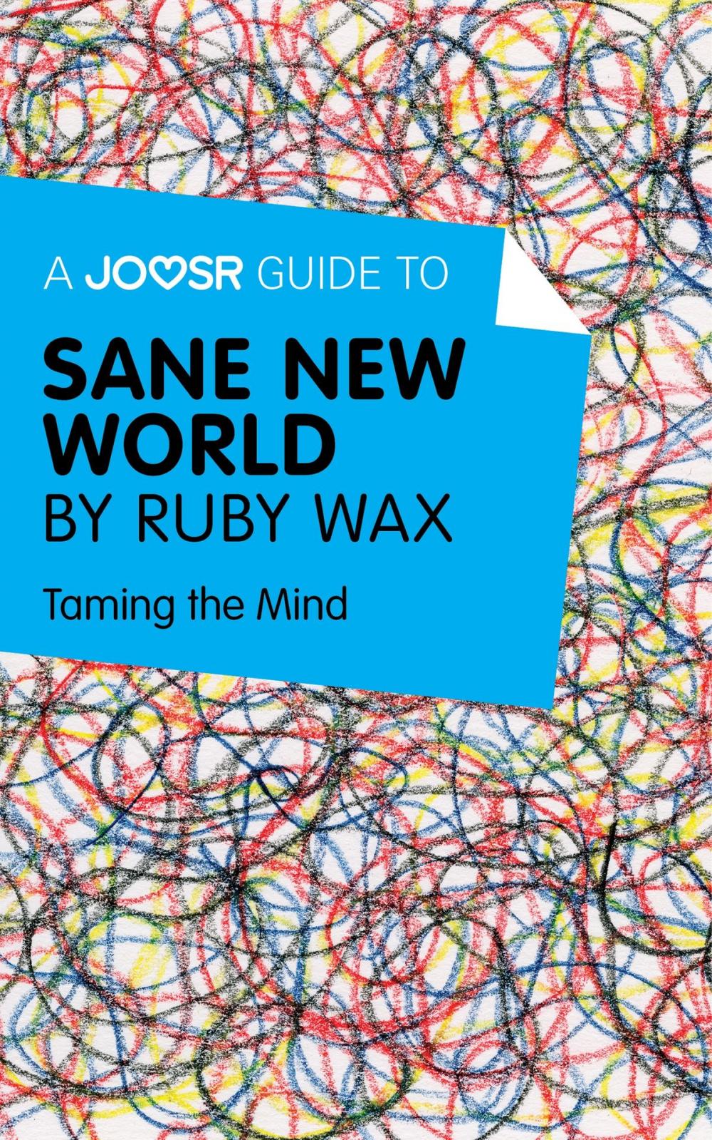 Big bigCover of A Joosr Guide to... Sane New World by Ruby Wax: Taming the Mind