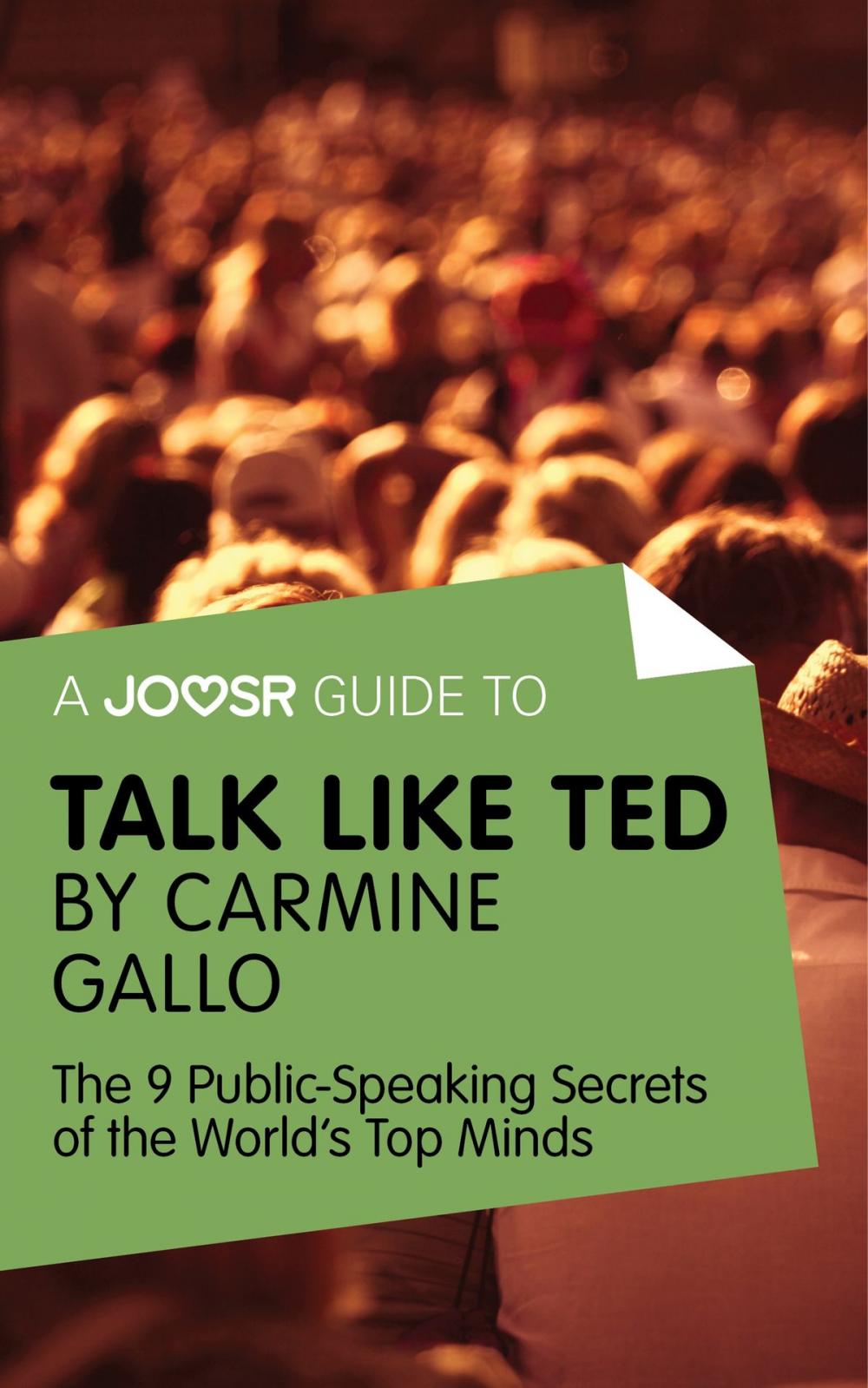Big bigCover of A Joosr Guide to... Talk Like TED by Carmine Gallo: The 9 Public Speaking Secrets of the World's Top Minds