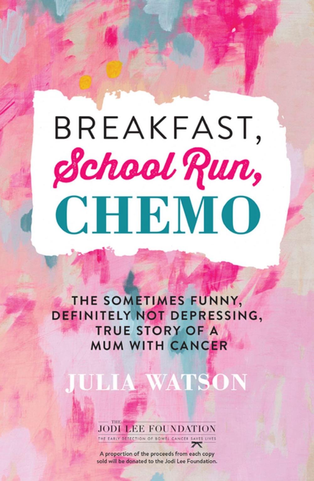 Big bigCover of Breakfast, School Run, Chemo