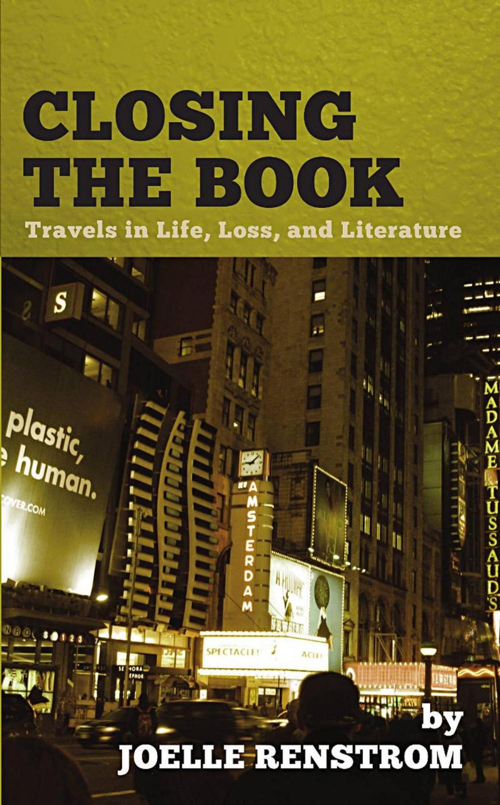 Big bigCover of Closing the Book: Travels in Life, Loss, and Literature
