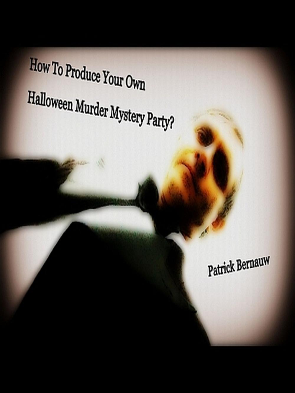 Big bigCover of How To Produce Your Own Halloween Murder Mystery Party
